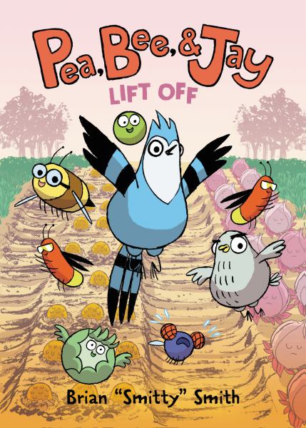 Pea, Bee, & Jay. 3,Lift off (Pea, Bee, & Jay, Book 3)