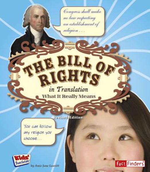 The Bill of Rights in translation : what it really means (Fact Finders: Kids' Translations)