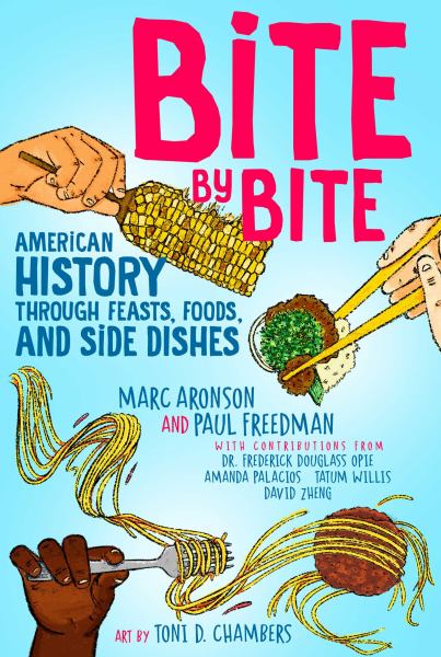 Bite by bite : American history through feasts, foods, and side dishes