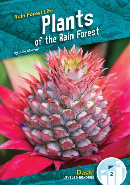 Plants of the rain forest (Dash! Leveled Readers Level 2: Rain Forest Life)