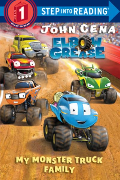 Elbow Grease. My monster truck family (Step into Reading-Step 1)