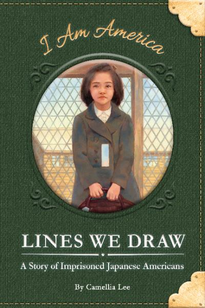 Lines we draw : a story of imprisoned Japanese Americans (I Am America)