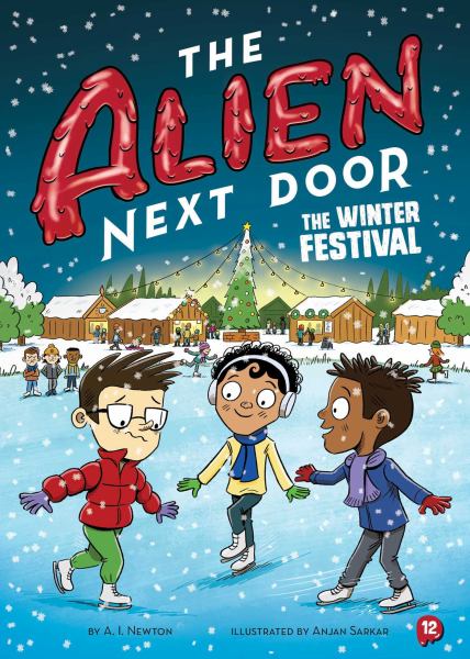 Alien Next Door 12 The Winter Festival (Alien Next Door, Book 12)