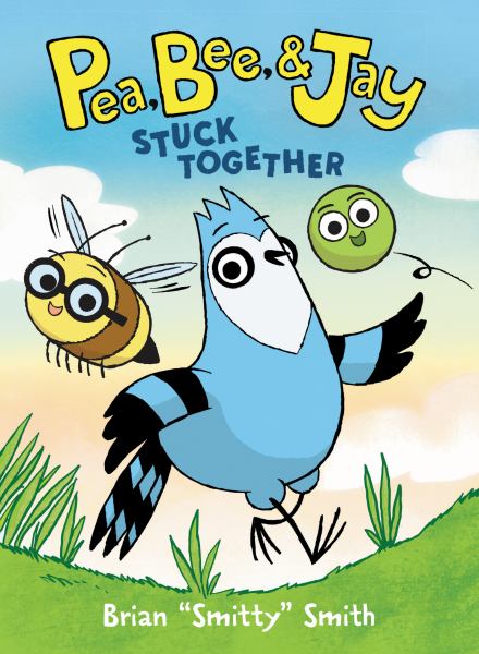 Pea, Bee, & Jay. 1,Stuck together (Pea, Bee, & Jay, Book 1)