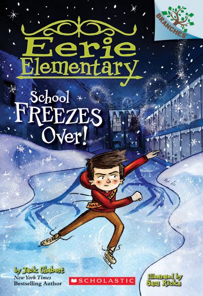 School freezes over! (Branches: Eerie Elementary, Book 5)