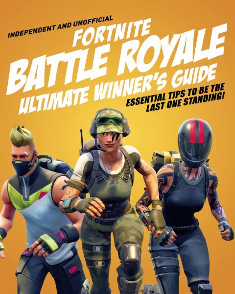 Fortnite battle royale ultimate winner's guide.