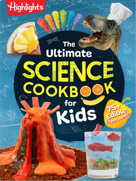 The ultimate science cookbook for kids : 75+ edible experiments
