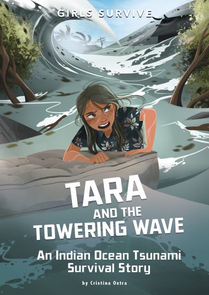 Tara and the towering wave : an Indian Ocean tsunami survival story (Girls Survive)