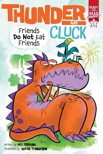 Thunder and Cluck. Friends do not eat friends (Ready-to-Read Graphics: Level 1-Thunder and Cluck)