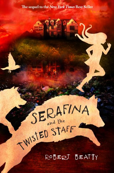Serafina and the twisted staff (Serafina Stories, Book 2)
