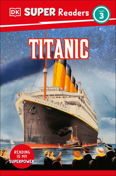 Titanic (DK Super Readers Level 3)