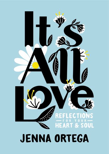 It's all love : reflections for your heart & soul