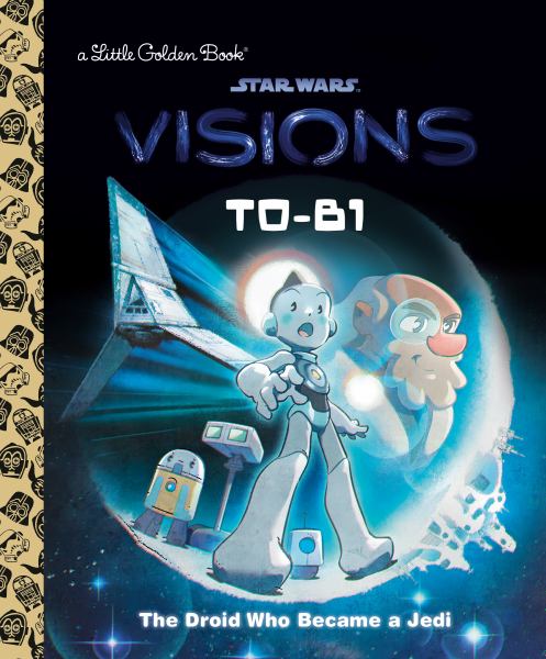 Star wars, visions. T0-B1 (Little Golden Book)