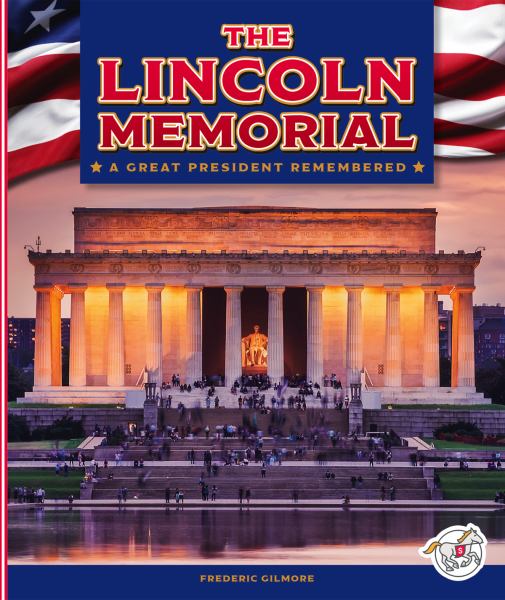 The Lincoln Memorial : a great president remembered (Stride: America's Sights and Symbols)
