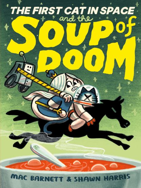 The first cat in space and the soup of doom (First Cat in Space, Book 2)