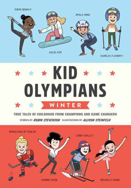 Kid Olympians: winter : true tales of childhood from champions and game changers (Kid Legends)