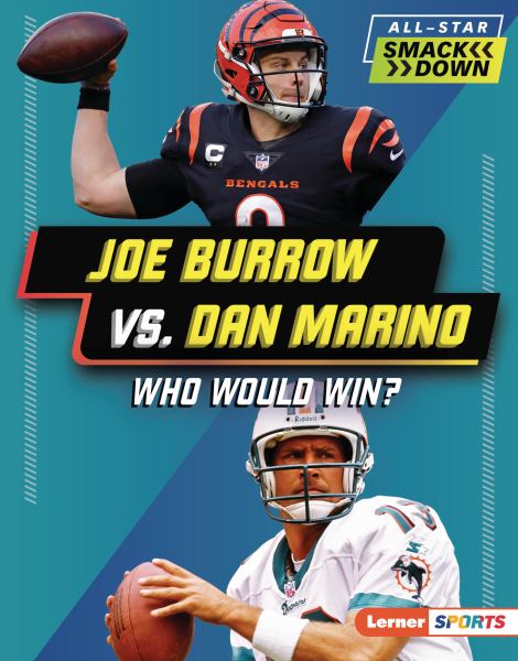 Joe Burrow vs. Dan Marino : who would win? (Lerner Sports: All-Star Smackdown)