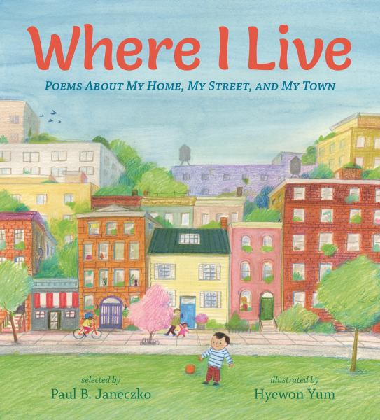 Where I live : poems about my home, my street, and my town