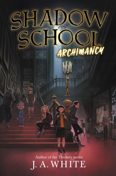 Archimancy (Shadow School, Book 1)